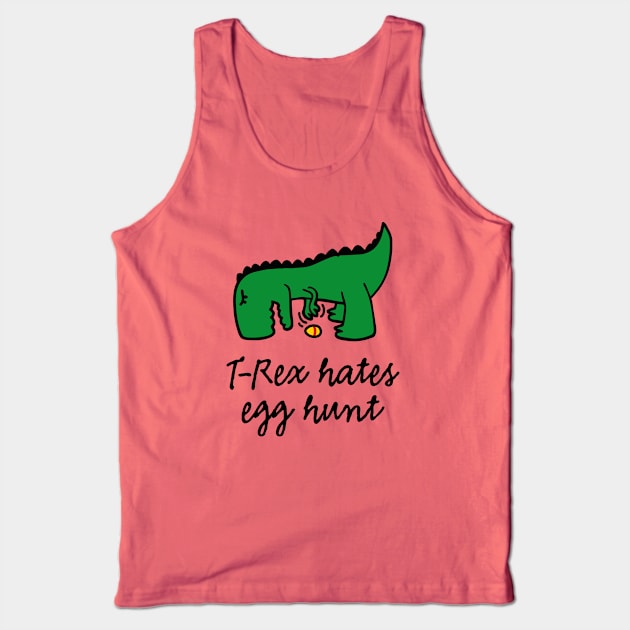 T-Rex hates egg hunt Happy Easter egg searching Tank Top by LaundryFactory
